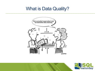 DQS: What is Data Quality?
 Data Quality represents the degree to which the
data is suitable for business usages
 Data Quality is built through People + Processes +
Technology
 Bad Data  Bad Business
“Poor data quality can cost companies 15%
to 25% (or more) of their operating budget”
- Larry English (International Data Quality Expert)
 