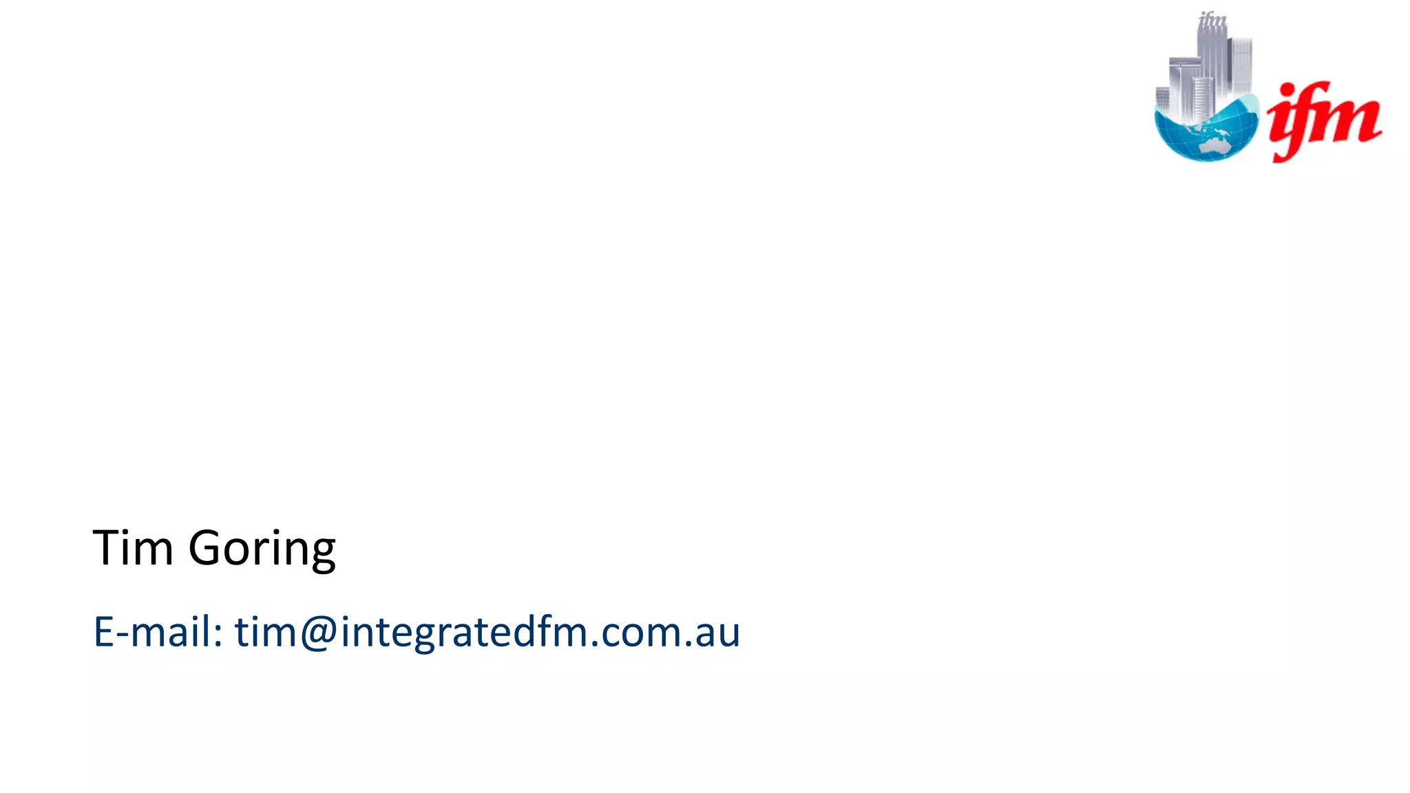 Tim Goring
E-mail: tim@integratedfm.com.au
 