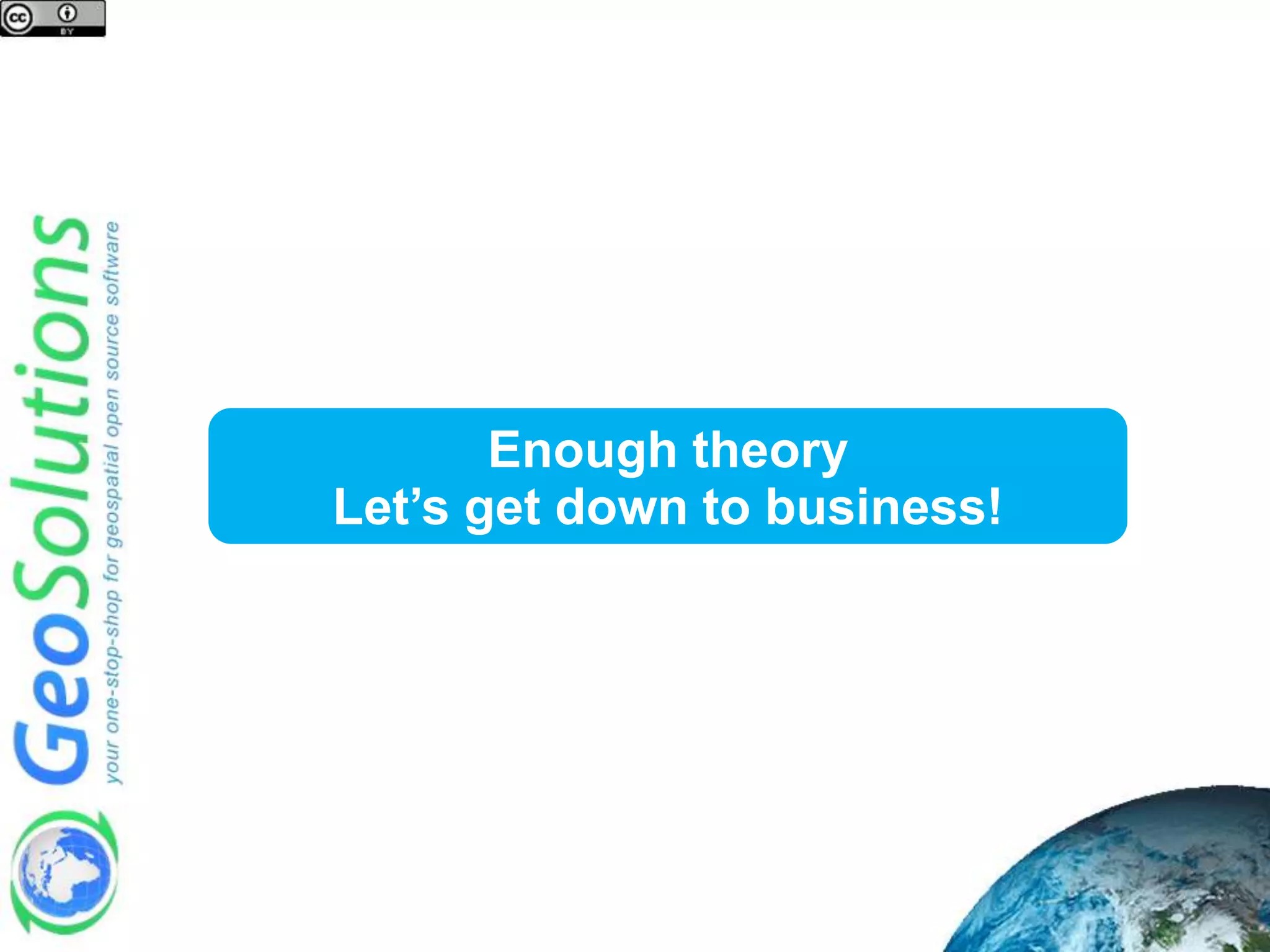 Enough theory Let’s get down to business! 