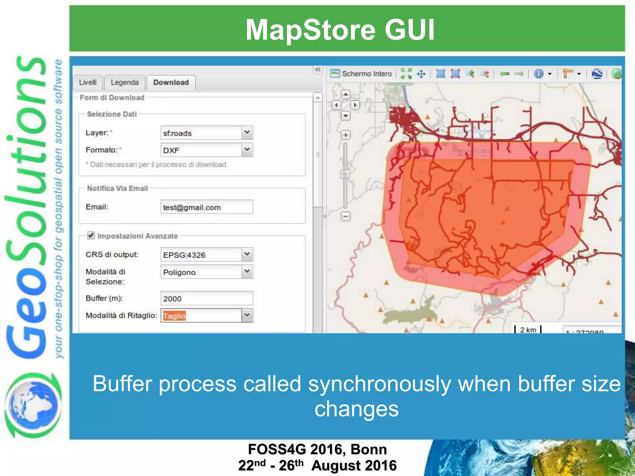 MapStore GUI Buffer process called synchronously when buffer size changes FOSS4G 2016, Bonn 22nd - 26th August 2016 