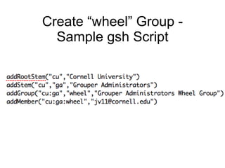 Create “wheel” Group - Sample gsh Script 