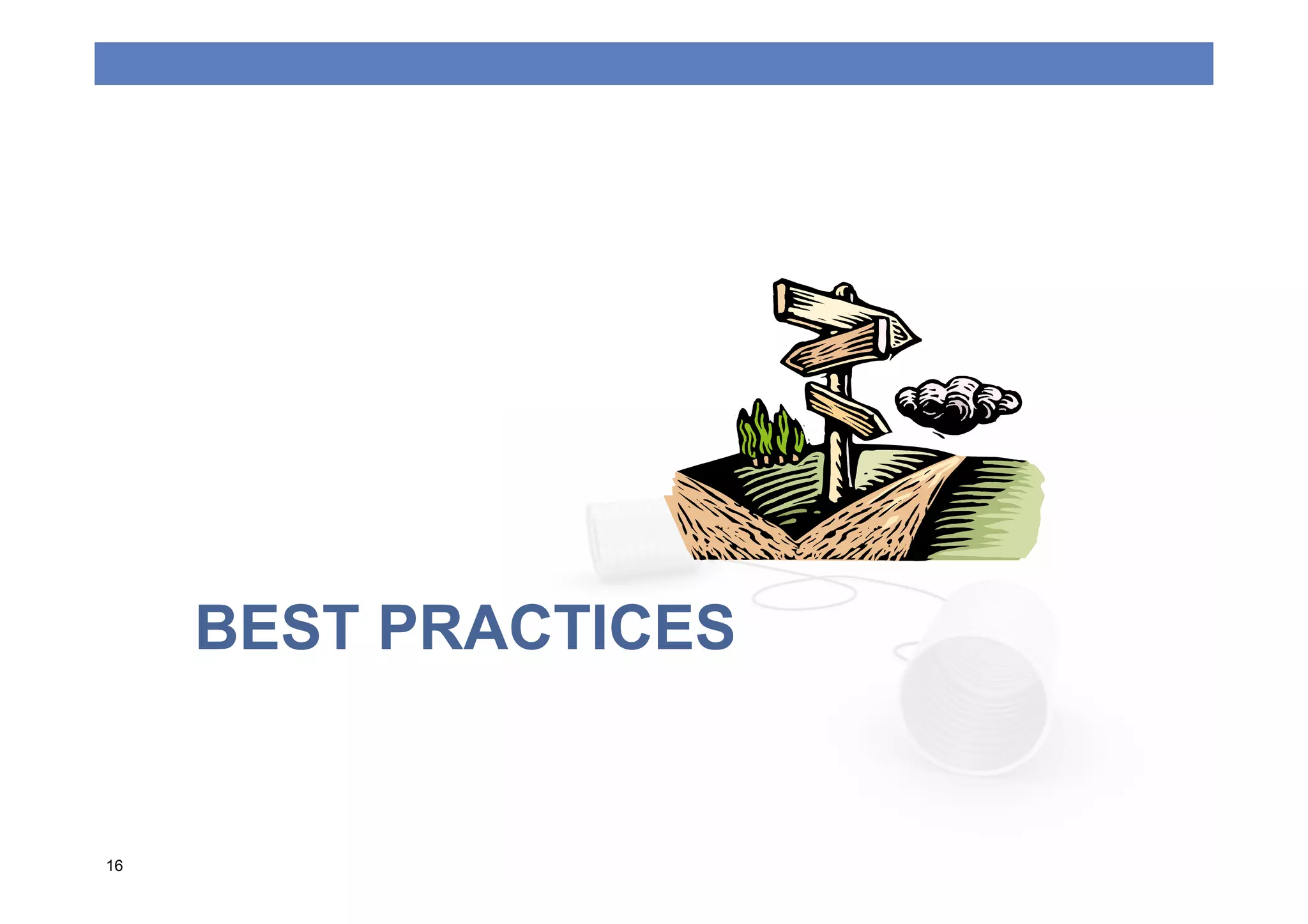 BEST PRACTICES


16
 