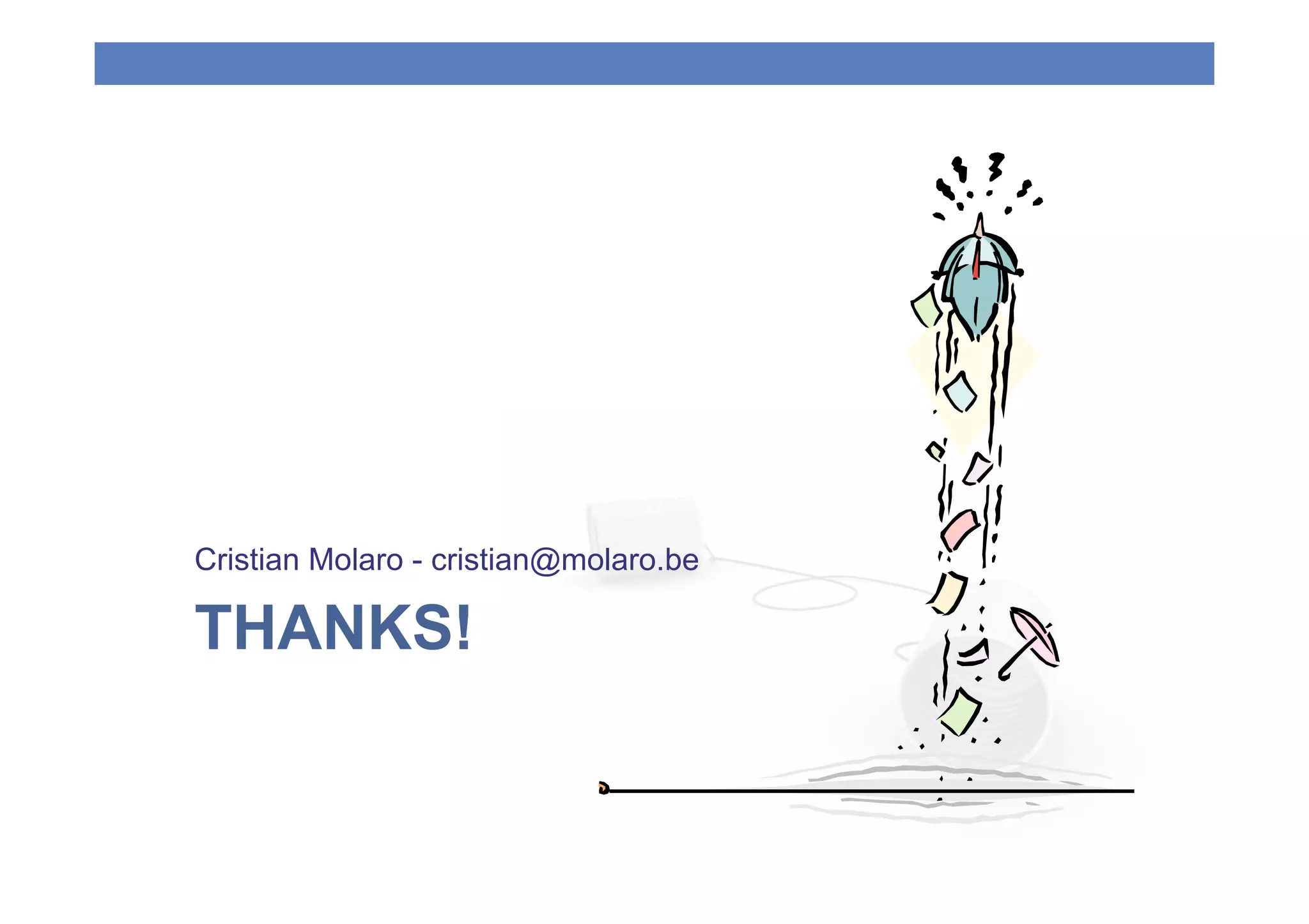 Cristian Molaro - cristian@molaro.be

THANKS!
 