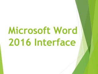 Microsoft Word
2016 Interface
 