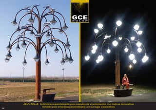 ÁRBOL SOLAR: Se fabrican especialmente para rotondas de ayuntamientos con motivos decorativos,
                     también para empresas personalizado con sus logos corporativos.
162
 