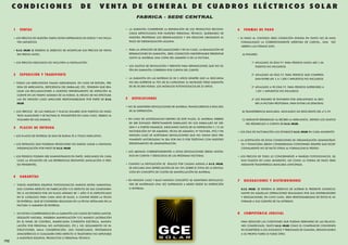 CONDICIONES                                     DE           VENTA DE GENERAL DE CUADROS ELÉCTRICOS SOL AR
                                                                                        FABRICA - SEDE CENTRAL

      1     VE NTAS                                                            • LA GARANTÍA COMPRENDE LA REPARACIÓN DE LOS PRODUCTOS RECONO-            6     FORMAS DE PAG O
                                                                                   CIDOS DEFECTUOSOS POR NUESTRO PERSONAL TÉCNICO, QUEDANDO DE
      • LOS PRECIOS DE NUESTRA TARIFA ESTÁN EXPRESADOS EN EUROS Y NO INCLU-        NUESTRA PROPIEDAD LOS REEMPLAZADOS Y SIN RESULTAR OBLIGADOS AL        • EL PAGO AL CONTADO SERÁ CONDICIÓN EXIGIDA EN TANTO NO SE HAYA
          YEN IMPUESTOS.                                                           PAGO DE INDEMNIZACIÓN ALGUNA.                                             FORMALIZADO LA CORRESPONDIENTE APERTURA DE CUENTA., UNA         VEZ
                                                                                                                                                             ABIERTA LAS FORMAS SON:
      • G.C.E. SOLAR SE RESERVA EL DERECHO DE MODIFICAR SUS PRECIOS DE VENTA   • PARA LA ATENCIÓN DE RECLAMACIONES Y EN SU CASO, LA REALIZACIÓN DE
          SIN PREVIO AVISO.                                                        REPARACIONES EN GARANTÍA, SERÁ CONDICIÓN INDISPENSABLE PRESENTAR          A) PAGARES:
                                                                                   JUNTO AL MATERIAL UNA COPIA DEL ALBARÁN O DE LA FACTURA.
      • LOS PRECIOS INDICADOS NO INCLUYEN LA INSTALACIÓN.                                                                                                           1º APLAZADO 30 DÍAS F.F. PARA PEDIDOS HASTA 600 € IM-
                                                                               • LOS GASTOS DE DEVOLUCIÓN Y REENVÍO PARA REPARACIONES QUE NO ES-                       PUESTOS NO INCLUIDOS.
                                                                                   TÉN EN GARANTÍA CORRERÁN POR CUENTA DEL CLIENTE.
      2     E X P EDI CI ÓN Y TRAN SPOR T E                                                                                                                         2º APLAZADO 60 DÍAS F.F. PARA PEDIDOS QUE COMPREN-
                                                                               • LA GARANTÍA EN LAS BATERIAS ES DE 3 AÑOS SIEMPRE QUE LA DESCARGA                      DAN ENTRE 601 € A 1.200 € IMPUESTOS NO INCLUIDOS.
      • TODAS LAS MERCANCÍAS VIAJAN ASEGURADAS. EN CASO DE ROTURA, PER-            NO SEA SUPERIOR AL 70% DE SU CAPACIDAD. EL MICROLED TIENE GARANTÍA
          DIDA DE MERCANCÍA, DEFICIENCIA DEL EMBALAJE, ETC, TENDRÁN QUE REA-       DE DE 50.000 HORAS. LOS MÓDULOS FOTOVOLTAICOS DE 25 AÑOS.                        3º APLAZADO A 90 DÍAS F.F. PARA PEDIDOS SUPERIORES A
          LIZAR LAS RECLAMACIONES A NUESTRO DEPARTAMENTO DE ATENCIÓN AL                                                                                                1.201 € IMPUESTOS NO INCLUIDOS.
          CLIENTE EN UN TIEMPO MÁXIMO DE 24 HORAS. EL HECHO DE NO EFECTUAR-
          LAS EN NINGÚN CASO IMPLICARÁ RESPONSABILIDAD POR PARTE DE G.C.E.     5    D EVO L U C I O NES                                                             4º LOS PAGARES SE ENVIARÁN POR ADELANTADO AL RECI-
          SOLAR.                                                                                                                                                       BIR LA FACTURA PROFORMA, PARA EVITAR LAS DEMORAS.
                                                                               • NO SE ADMITIRÁN DEVOLUCIONES DE MATERIAL TRANSCURRIDOS 8 DÍAS DES-
      • LOS PRECIOS DE LAS FAROLAS Y PLACAS SOLARES SON PUESTOS EN NUES-           DE SU EXPEDICIÓN.                                                         B) TRANSFERENCIA BANCARIA: APLICANDO UN DESCUENTO DEL 4 % P.P.
          TROS ALMACENES Y SE PACTARA EL TRANSPORTE EN CADA CASO, DEBIDO AL
          VOLUMEN DE LOS MISMOS.                                               • EN CASO DE AUTORIZACION DENTRO DE ESTE PLAZO, EL MATERIAL DEBERÁ            C) MEDIANTE REEMBOLSO AL RECIBIR LA MERCANCÍA, SIENDO LOS GASTOS
                                                                                   DE SER ENVIADO PERFECTAMENTE EMBALADO EN SUS EMBALAJES DE ORI-               DEL REEMBOLSO A CUENTA DE G.C.E. SOLAR.
      3     P L AZOS DE EN TREGA                                                   GEN Y A PORTES PAGADOS, INDICANDO DATOS DE SU EXPEDICIÓN Y / O SU
                                                                                   FACTURACIÓN (Nº DE ALBARÁN, FECHA DE ALBARÁN, Nº FACTURA, ETC) Y EN   • LOS DÍAS DE FACTURACIÓN LOS ESTABLECE G.C.E. SOLAR EN CADA MOMENTO
      • LOS PLAZOS DE ENTREGA SE DAN DE BUENA FE A TITULO INDICATIVO.              NINGÚN CASO SE ACEPTARAN DEVOLUCIONES QUE NO HAYAN SIDO PRE-
                                                                                   VIAMENTE AUTORIZADAS YA SEA POR FAX O POR TELÉFONO CON NUESTRO        • LA ACEPTACIÓN DE ESTAS CONDICIONES DE ORGANIZACIÓN ADMINISTRATI-
      • LOS RETRASOS QUE PUDIERAN PRODUCIRSE NO DARÁN LUGAR A NINGUNA              DEPARTAMENTO DE ADMINISTRACIÓN.                                           VA Y FINANCIERA SERÁN CONSIDERADAS CONFORMES SIEMPRE QUE EXCEP-
          INDEMNIZACIÓN POR PARTE DE G.C.E. SOLAR.                                                                                                           CIONALMENTE NO SE PACTE OTRAS AL FORMALIZAR EL PEDIDO.
                                                                               • LOS ABONOS CORRESPONDIENTES A ESTAS DEVOLUCIONES SERÁN ANOTA-
      • LOS PEDIDOS PODRÁN SER SUMINISTRADOS EN PARTE, INDICANDO EN CADA           DOS EN CUENTA Y DEDUCIDOS DE LAS PRÓXIMAS FACTURAS.                   • LOS PRECIOS DE TODO LO CONCERNIENTE A PANELES FOTOVOLTAICOS, SE-
          CASO LA SITUACIÓN DE LAS REFERENCIAS RESTANTES (ANULACIÓN O PEDI-                                                                                  RAN FIJADOS EN CADA MOMENTO, ASÍ COMO LA FORMA DE PAGO SERÁ
          DO PENDIENTE).                                                       • CUANDO LA DEVOLUCIÓN SE REALICE POR CAUSAS AJENAS A G.C.E. SOLAR,           MEDIANTE TRASNFERECIA BANCARIA ANTICIPADA.
                                                                                   SE APLICARÁ UNA DEPRECIACIÓN DE UN 10% SOBRE EL TOTAL DE LA DEVOLU-
                                                                                   CIÓN EN CONCEPTO DE COSTES DE MANIPULACIÓN DE MATERIAL.
      4     GARAN TÍ AS
                                                                               • EN NINGÚN CASO Y BAJO NINGÚN CONCEPTO SE ADMITIRÁN DEVOLUCIO-           7     DELEGACI ON ES Y DI S TRI B UI DORES
      • TODOS NUESTROS EQUIPOS FOTOVOLTAICOS NUEVOS ESTÁN GARANTIZA-               NES DE MATERIALES UNA VEZ SUPERADOS 6 MESES DESDE SU EXPEDICIÓN
          DOS CONTRA DEFECTO DE FABRICACIÓN Y/O DEFECTO DE SUS COMPONEN-           O ENTREGA.                                                                G.C.E. SOLAR, SE RESERVA EL DERECHO DE ALTERAR EL PRESENTE CONDICIO-
          TES O ACCESORIOS POR UN PLAZO MÍNIMO DE 1 AÑO Ó EL ESPECIFICADO                                                                                    NANTE EN AQUELLAS OPERACIONES REALIZADAS POR SUS DISTRIBUIDORES
          EN EL CATÁLOGO PARA CADA UNO DE ELLOS, A CONTAR DESDE LA FECHA                                                                                     Y DELEGACIONES, EN CUYO CASO, SERA RESPONSABILIDAD DE ÉSTOS EL IN-
          DE ENTREGA, QUE SE CONSIDERA REALIZADA EN LA FECHA SEÑALADA EN LA                                                                                  FORMAR A SUS CLIENTES DE TAL EXTREMO.
          FACTURA O ALBARÁN DE ENTREGA.


      • NO ESTÁN COMPRENDIDOS EN LA GARANTÍA LOS CASOS DE FUERZA MAYOR,                                                                                  8     COMP ETEN CI A JUDI CI AL
          DESGASTE NATURAL, INDEBIDA MANIPULACIÓN Y/O MANEJO (ALTERACIÓN
          EN EL PANEL DE CONTROL, INADECUADA CONEXIÓN ELÉCTRICA, MANIPU-                                                                                     PARA RESOLVER LAS CUESTIONES QUE PUEDAN DERIVARSE DE LAS RELACIO-
          LACIÓN POR PERSONAL NO AUTORIZADO, ETC.), NO SEGUIMIENTO DE IN-                                                                                    NES COMERCIALES, TANTO G.C.E. SOLAR COMO EL COMPRADOR CONVIENEN
          STRUCCIONES, MALA CONSERVACIÓN, USO INADECUADO, FENÓMENOS                                                                                          EN SOMETERSE A LOS JUZGADOS Y TRIBUNALES DE ZAMORA, RENUNCIANDO
          ATMOSFÉRICOS O CUALQUIER OTRO DEFECTO O TRASTORNO NO IMPUTABLE                                                                                     A SU PROPIO FUERO SI FUESE OTRO.
          A NUESTROS EQUIPOS, PRODUCTOS O PERSONAL TÉCNICO.
192
 