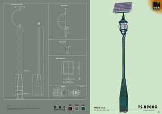 Farola Aluminio inyectado
                                                                               Detalle soporte




                                                                            Detalle anclaje




                                                                     Detalle soporte placa




                                    Sección B




                                                                                Sección A                      Sección B




                                    Sección A




                                                                                                 3007   7039      6404
                                                                   R A L                                                                                       FS-0900G
NOTA:

Las medidas de la altura del báculo pueden cambiar en función de                                                           FAROLA SOLAR
las necesidades de cada caso.
                                                                   COLORES DE SERIE                                        20w - 30w/ 12Vdc y 24Vdc / 4.500k     Tecnología micr oled plus
                                                                                                                                                                                             75
 