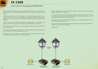FS-1200
                    Farola solar con tecnología MICROLED PLUS


     Farola solar pendular destinada a la iluminación de exteriores, vías públicas, par-               Todos los detalles como medidas para la ﬁjación en hormigón. También se puede
     ques naturales, etc. Especialmente diseñada por su temperatura de color de                        realizar mediante tacos químicos.
     4.500K.
                                                                                                       En la tabla que acompañamos podemos elegir el modelo en función de las horas
     Totalmente autónoma, de fácil instalación, en el diseño del báculo lleva incorpo-                 que se necesiten de reserva, aumentando así tanto el panel fotovoltaico como la
     rado las baterías así como el controlador y el oportuno cableado de positivo y                    capacidad en amperios/hora de las baterías.
     negativo con cable especial y los terminales necesarios para la conexión de las
     baterías.                                                                                         Se puede elegir la altura que se desee estando como medida estándar 3,50 me-
                                                                                                       tros, desde la luminaria al suelo.
     Todo el báculo es en fundición de aluminio y va equipado con 2 luminarias de
     aluminio inyectado que incluye 2 microled de 20W a 24 VDC y arrancador.                           Indicar siempre la situación geográﬁca para determinar el ángulo de inclinación y
                                                                                                       orientación del módulo fotovoltaico.
     El controlador que incorpora es de 1 circuito que podemos programar el tiempo
     de funcionamiento.                                                                                Eﬁciencia 92%

     En el módulo fotovoltaicos va previsto de un soporte metálico que permite la rota-
     ción de 0 a 360º, como la translación de 0 a 75º.

     Se fabrica bajo el ral a elegir y va prevista de esquema de montaje así como las
     instrucciones básicas para el buen funcionamiento.




                                                                                           LUMINARIA
                                                                                             BARCA




                                                    MICROLED PLUS                                                               MICROLED PLUS

                                                                             ARRANCADOR PARA            ARRANCADOR PARA
                                                                               MICROLED PLUS              MICROLED PLUS
88
 