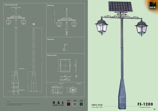 Farola en aluminio inyectado                                            Detalle soporte




                                                                        Detalle anclaje




                                                                        Detalle soporte placa




                               Sección B




                                                                                                Sección A                 Sección B




                               Sección A




                                                                                                            3007   7039         6404
                                                                                    R A L
     NOTA:

     Las medidas de la altura del báculo pueden cambiar en función de
     las necesidades de cada caso.
                                                                                    COLORES DE SERIE                                   FAROLA SOLAR               FS-1200
                                                                                                                                       2 x 20w / 24Vdc / 4.500k   Tecnología micr oled plus
                                                                                                                                                                                              89
 