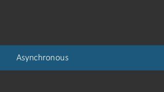 Asynchronous
 