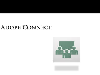 Adobe Connect
 