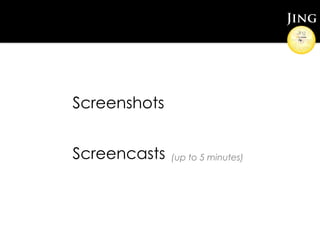 Jing




Screenshots


Screencasts   (up to 5 minutes)
 