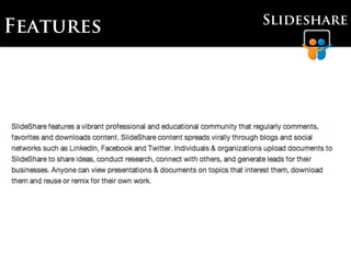Slideshare
Features
 