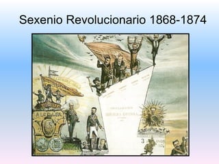 Sexenio Revolucionario 1868-1874 