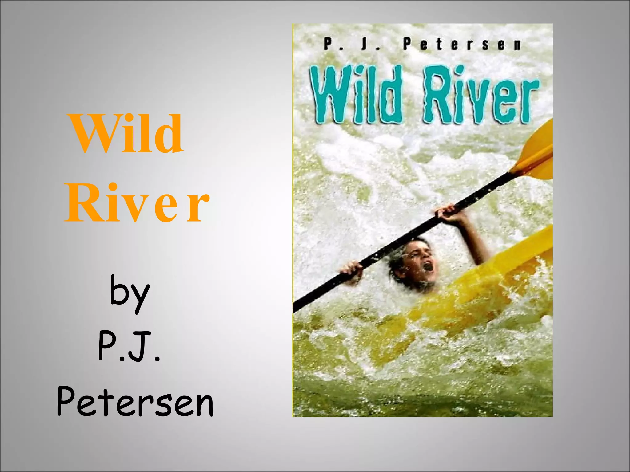 Wild  River by  P.J.  Petersen 