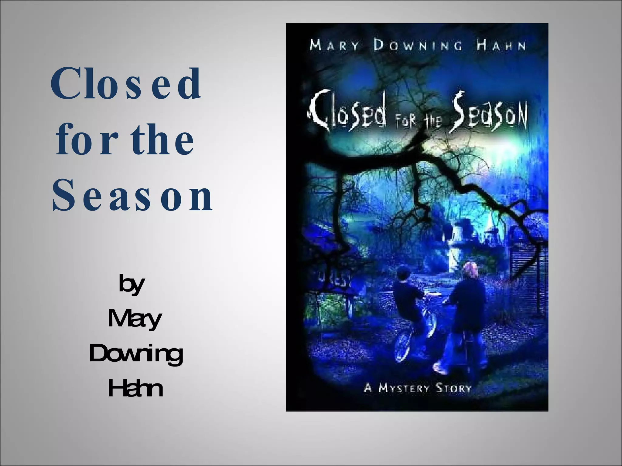 Closed  for the  Season by  Mary Downing Hahn 