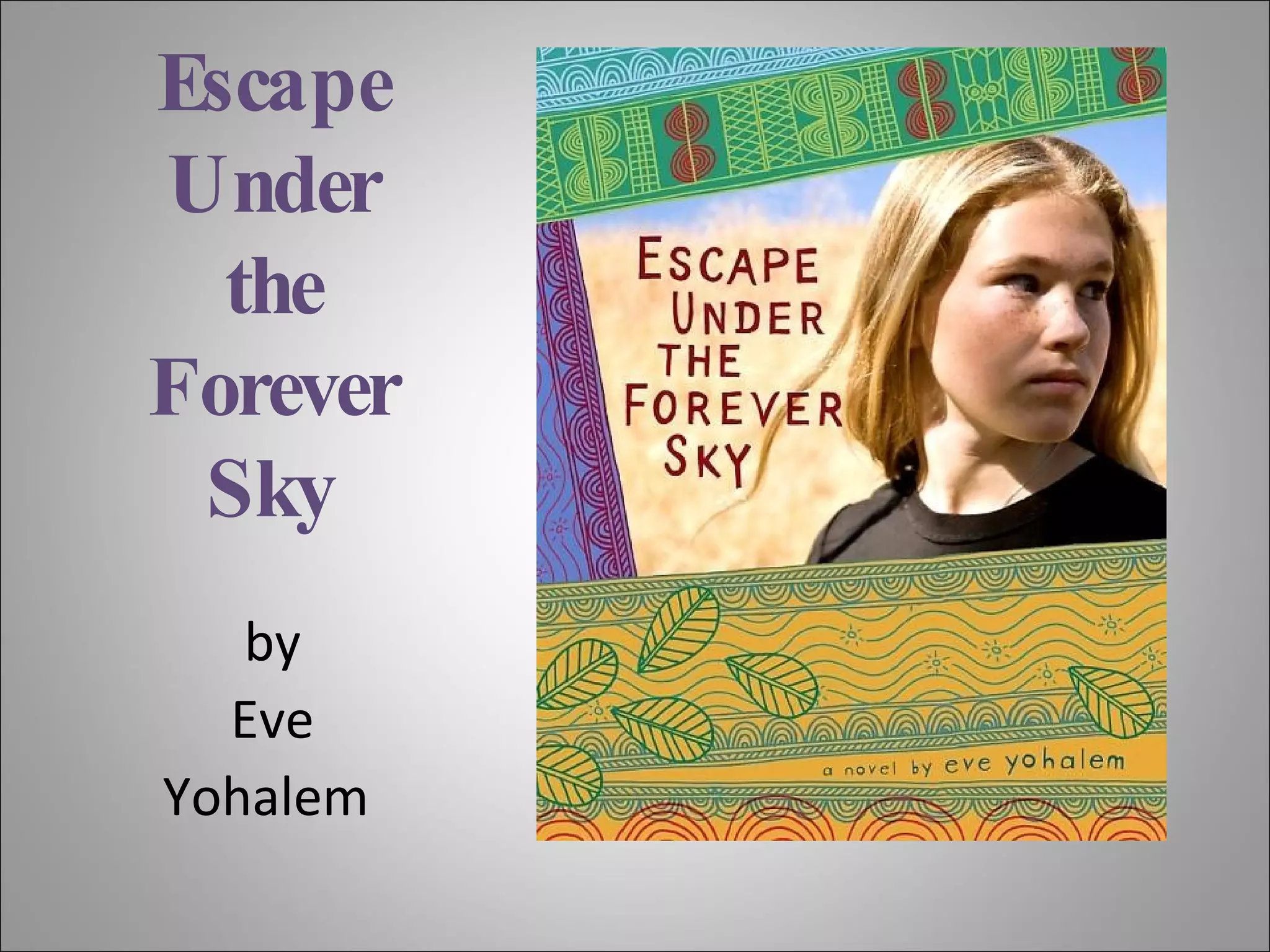 Escape Under the Forever Sky by Eve Yohalem  