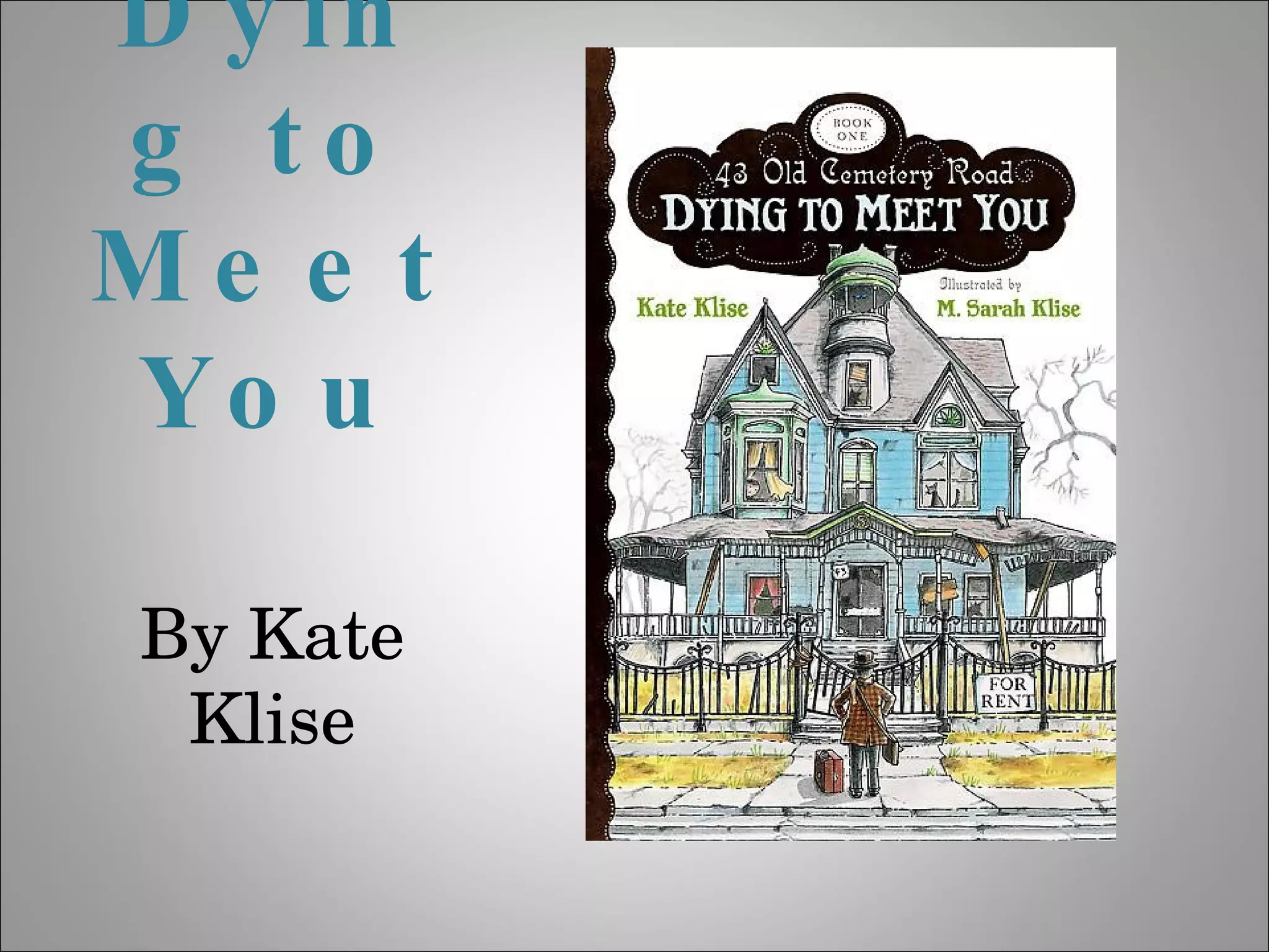 Dying to Meet You By Kate Klise 