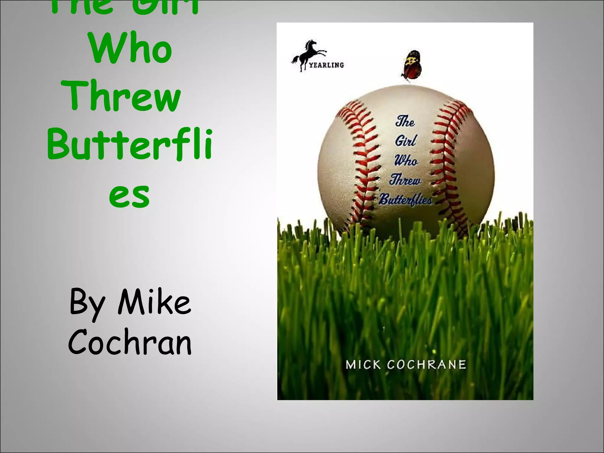 The Girl  Who Threw  Butterflies By Mike Cochran 