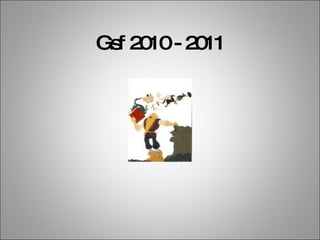 Gsf 2010 - 2011 