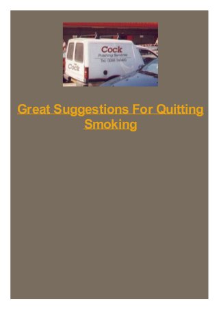 Great Suggestions For Quitting
Smoking
 