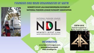 www.gsfashionweek
www.divatliga.hu
GSFW 2018
Special support by
Ability Fashion Team
 
