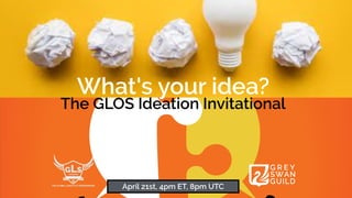 What's your idea?


The GLOS Ideation Invitational
April 21st, 4pm ET, 8pm UTC
 