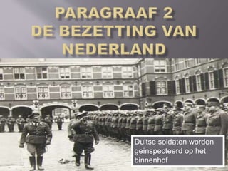 Duitse soldaten worden
geïnspecteerd op het
binnenhof
 