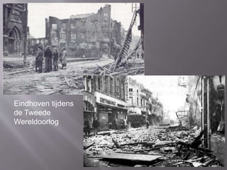Eindhoven tijdens
de Tweede
Wereldoorlog
 