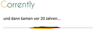 und dann kamen vor 20 Jahren...
 
