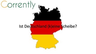 Ist Deutschland (k)eine Scheibe?
 