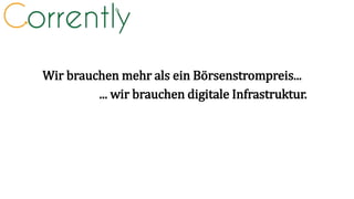 Wir brauchen mehr als ein Börsenstrompreis...
... wir brauchen digitale Infrastruktur.
 