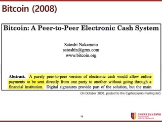 고려대학교정보보호대학원
마스터 제목 스타일 편집
Bitcoin (2008)
(In October 2008, posted to the Cypherpunks mailing list)
15
 