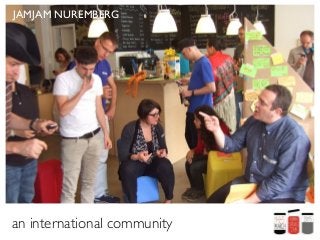 JAMJAM NUREMBERG




an international community
 