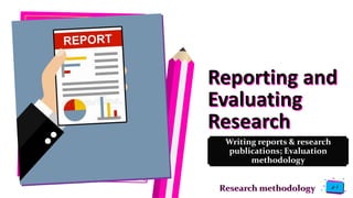 Jens
Martensson
Reporting and
Evaluating
Research
Writing reports & research
publications; Evaluation
methodology
 