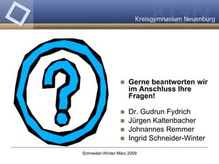 Herzlichen Dank für Ihre Aufmerksamkeit! Gerne beantworten wir im Anschluss Ihre Fragen! Dr. Gudrun Fydrich Jürgen Kaltenbacher Johnannes Remmer Ingrid Schneider-Winter 
