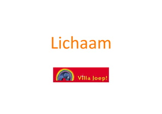 Lichaam 
 