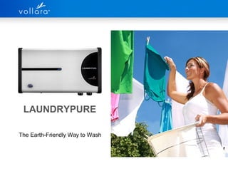 LAUNDRYPURE
The Earth-Friendly Way to Wash
 