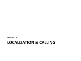 Localization & CALLINGSection - 5