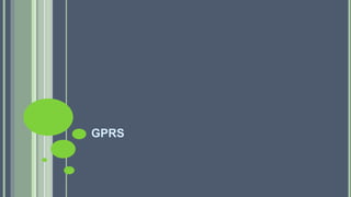 GPRS
 