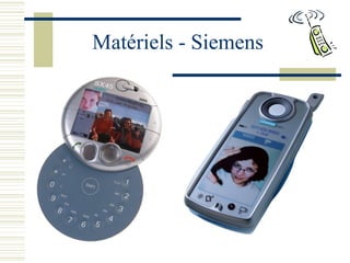 Matériels - Siemens
 