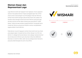 Elemen Dasar dan
Representasi Logo
Logo Wismari terdiri dari logogram dan logotype. Untuk Logogram
wismari merupakan bentu...