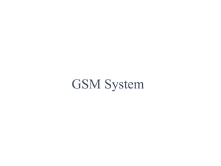 GSM System
 