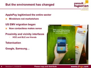 But the environment has changed
ApplePay legitimised the entire sector
■ Mindshare not marketshare
US EMV migration began
...