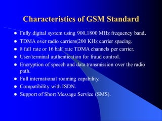Characteristics of GSM Standard
 