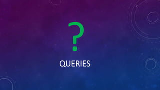 QUERIES
 