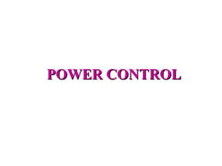 POWER CONTROL
 