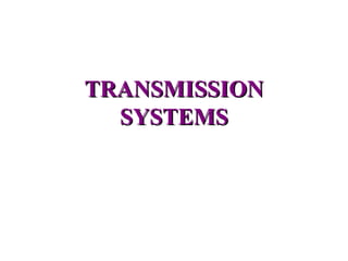 Other Networks



TRANSMISSION
  SYSTEMS
 