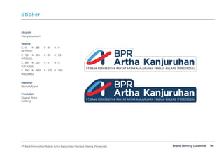 PT Bank Perkreditan Rakyat Artha Kanjuruhan Pemkab Malang (Perseroda) Brand Identity Guideline 94
Ukuran
Material
Bontak/V...