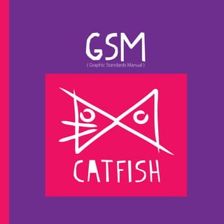 GSM
( Graphic Standards Manual )
 